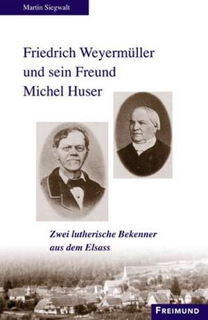 Friedrich Weyermüller und sein Freund Michel Huser de Martin Siegwalt