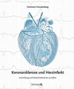 Koronarsklerose und Herzinfarkt de Hermann Freudenberg