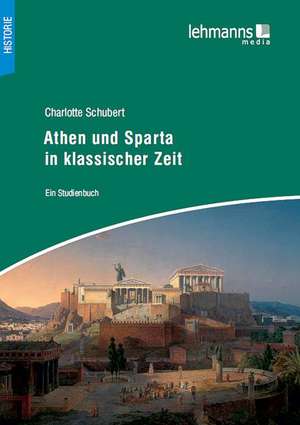 Athen und Sparta in klassischer Zeit de Charlotte Schubert