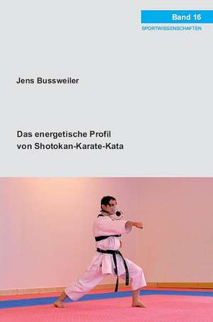 Das energetische Profil von Shotokan-Karate-Kata de Jens Bussweiler