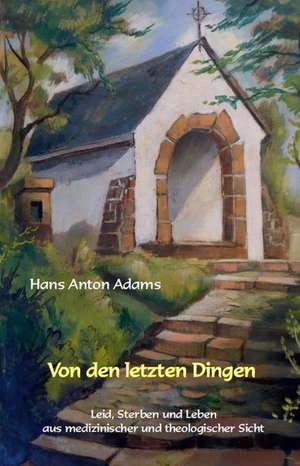 Von den letzten Dingen de Hans-Anton Adams