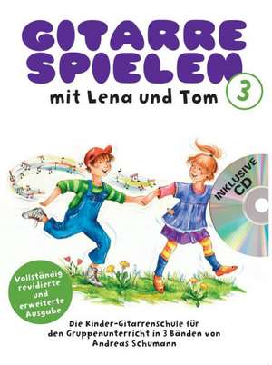 Gitarre spielen mit Lena und Tom 1. CD-Edition de Andreas Schumann