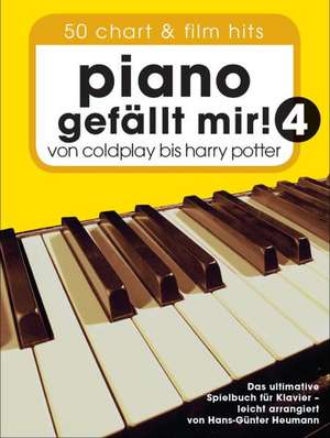 Piano gefällt mir! 50 Chart und Film Hits 4 de Hans-Günter Heumann