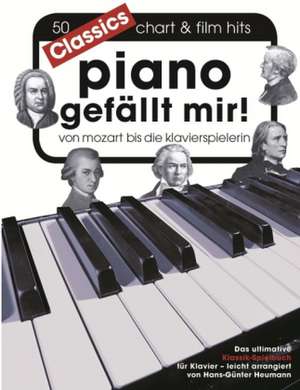 Piano gefällt mir! Classics - Von Mozart bis Die Klavierspielerin de Hans-Günter Heumann