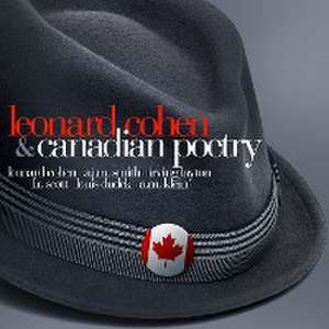 Leonard Cohen & Canadian Poetry de Leonard Cohen