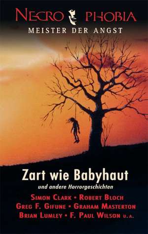 Necrophobia 03. Meister der Angst: Zart wie Babyhaut und andere Horrorgeschichten de F. Paul Wilson