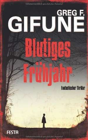 Blutiger Frühling de Greg F. Gifune