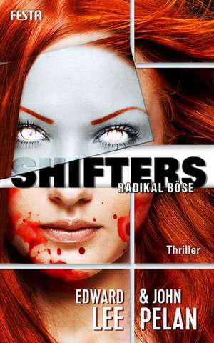 SHIFTERS - Radikal böse de Edward Lee