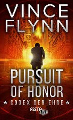 Pursuit of Honor - Codex der Ehre de Vince Flynn