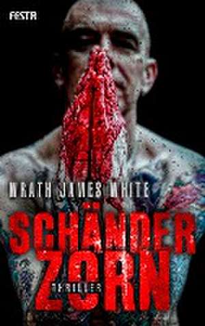 Schänderzorn de Wrath James White