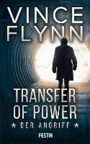 Transfer of Power - Der Angriff de Vince Flynn