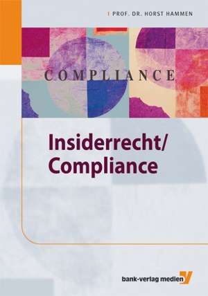 Insiderrecht/Compliance de Horst Hammen