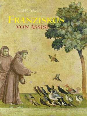 Franziskus von Assisi de Géraldine Elschner