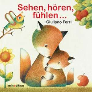 Sehen, hören, fühlen ... de Ferri Giuliano