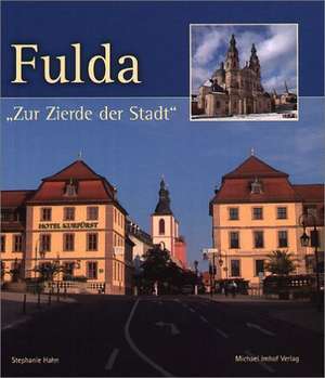 Fulda zur Zierde der Stadt de Stephanie Hahn