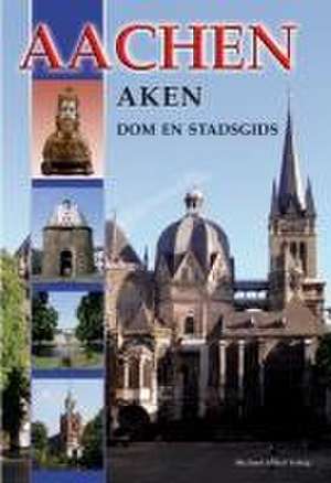 Aachen - Aken - Dom en Stadsgids de Ines Dickmann