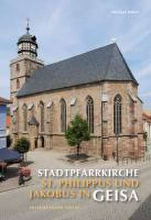 Stadtpfarrkirche St. Philippus und Jakobus in Geisa de Michael Imhof