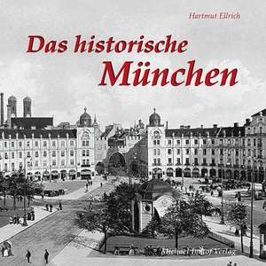 Das historische München de Hartmut Ellrich