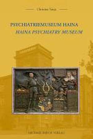 Psychiatriemuseum Haina<BR>Haina Psychiatry Museum<BR> de Christina Vanja