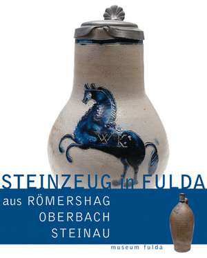 Steinzeug in Fulda aus Römershag, Oberbach, Steinau de Gregor K. Stasch