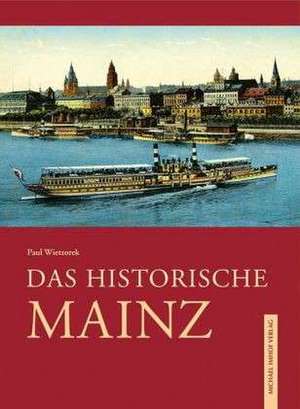 Das historische Mainz de Paul Wietzorek