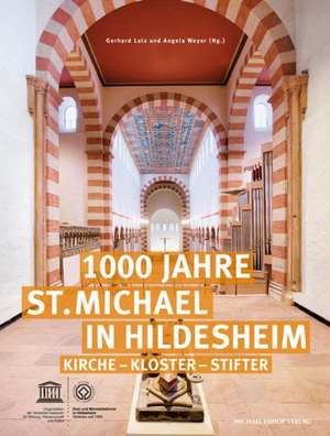 1000 Jahre St. Michael in Hildesheim de Gerhard Lutz