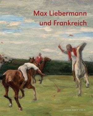 MAX LIEBERMANN UND FRANKREICH de Martin Faass