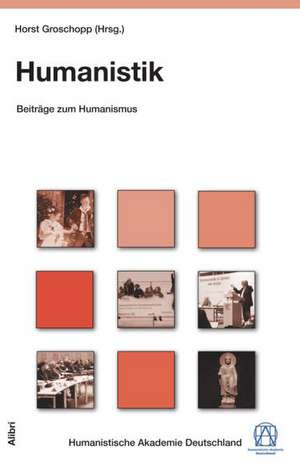 Beiträge zum Humanismus 04. Humanistik de Horst Groschopp