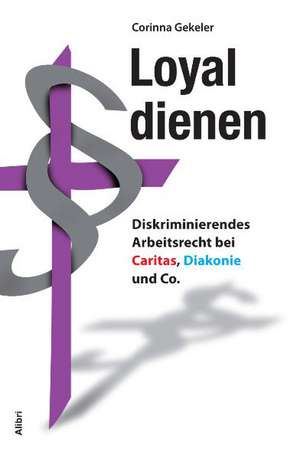 Loyal dienen de Corinna Gekeler