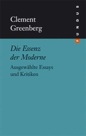 Greenberg, C: Essenz der Moderne