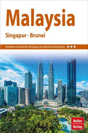 Nelles Guide Reiseführer Malaysia - Singapur - Brunei de Nelles Verlag