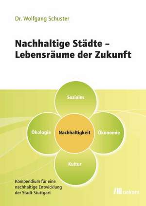 Nachhaltige Städte - Lebensräume der Zukunft de Wolfgang Schuster