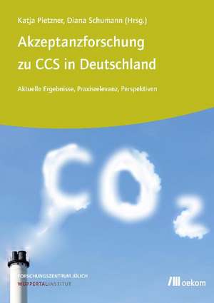 Akzeptanzforschung zu CCS in Deutschland de Katja Pietzner