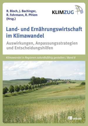 Land- und Ernährungswirtschaft im Klimawandel de Johann Bachinger