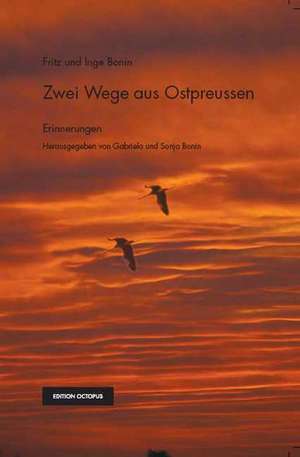 Zwei Wege aus Ostpreussen de Fritz Bonin