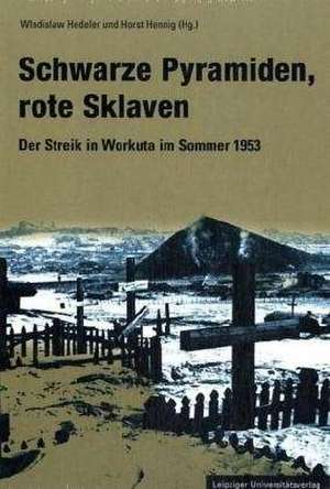 Schwarze Pyramiden, rote Sklaven de Wladislaw Hedeler