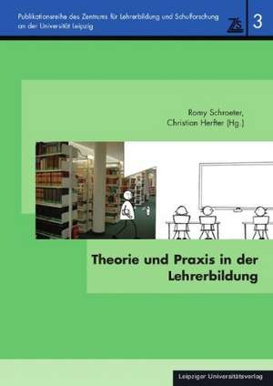 Theorie und Praxis in der Lehrerbildung de Romy Schroeter