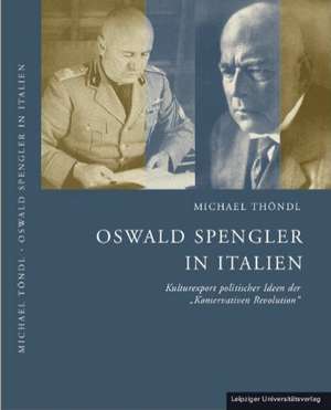 Oswald Spengler in Italien de Michael Thöndl