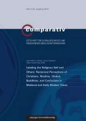 Labeling the Religious Self and Others: Reciprocal Perceptions of Christians, Muslims, Hindus, Buddhists, and Confucians in Medieval and Early Modern Times de Hans Martin Krämer