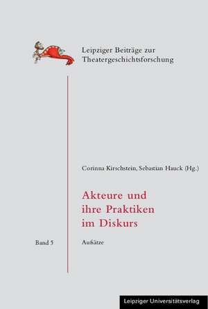 Akteure und ihre Praktiken im Diskurs de Corinna Kirschstein