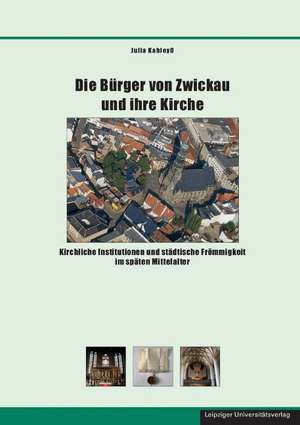 Die Bürger von Zwickau und ihre Kirche de Julia Kahleyß