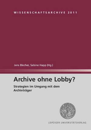 Archive ohne Lobby? de Jens Blecher