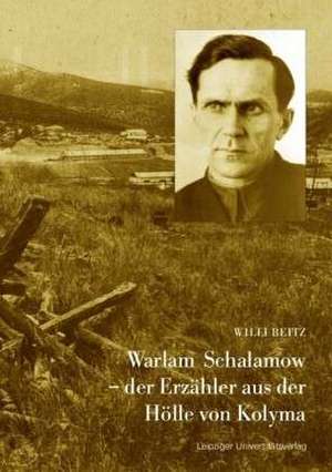 Warlam Schalamow - der Erzähler aus der Hölle von Kolyma de Willi Beitz