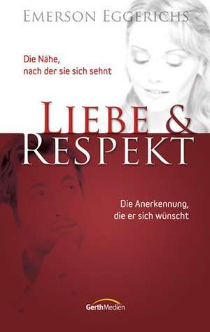 Liebe und Respekt de Emerson Eggerichs