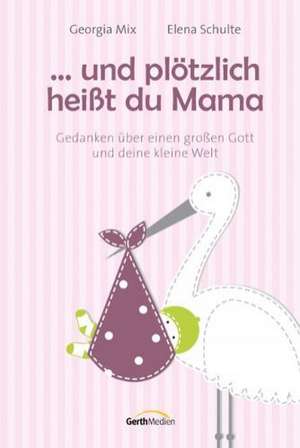 ... und plötzlich heißt du Mama de Georgia Mix