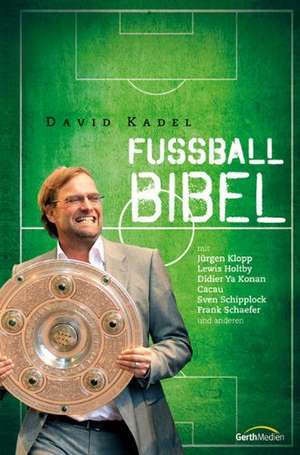 Die Fußball-Bibel de David Kadel