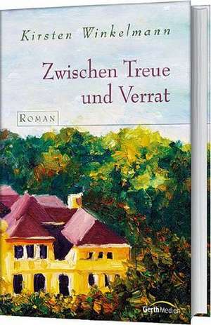 Zwischen Treue und Verrat de Kirsten Winkelmann