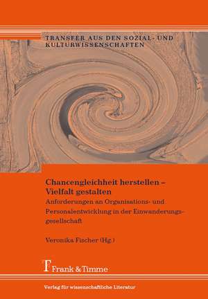 Chancengleichheit herstellen ¿ Vielfalt gestalten de Veronika Fischer