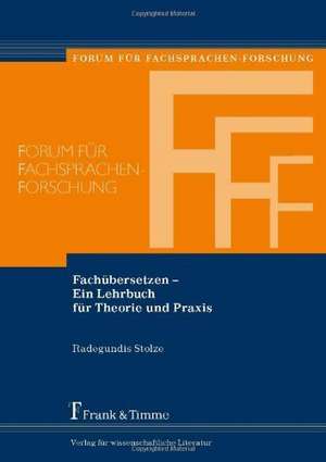 Fachübersetzen ¿ Ein Lehrbuch für Theorie und Praxis de Radegundis Stolze