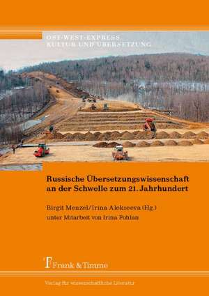 Russische Übersetzungswissenschaft an der Schwelle zum 21. Jahrhundert de Birgit Menzel